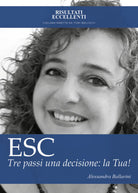ESC - Tre passi una decisione: la tua! Esci dall’insicurezza e raggiungi... - ER