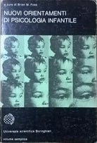 NUOVI ORIENTAMENTI DI PSICOLOGIA INFANTILE - FOSS 1974 Boringhieri Ca