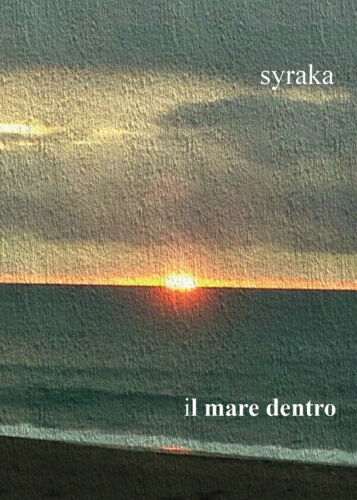 Il mare dentro di Syraka, 2017, Youcanprint - ER
