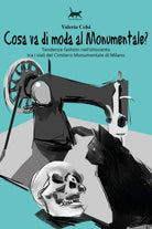 Cosa va di moda al Monumentale? - Valeria Celsi, 2017, Youcanprint - P