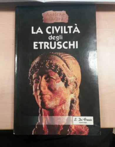 LA CIVILTà DEGLI ETRUSCHI - AA.VV - EDITORIALE ZEUS - 2000 - M