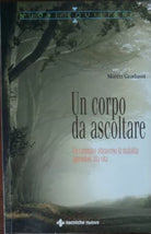Un corpo da ascoltare - Marco Gradassi - tecniche nuove,2009 - A