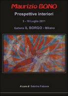 Maurizio Bono. Prospettive interiori di Sabrina Falzone, 2014 - ER