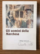 Gli uomini della Marchesa - Ornella Tetti - Tipografia Edelweiss - 2002 - AR