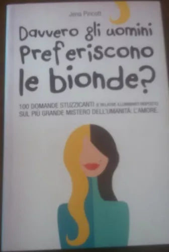   Davvero gli uomini preferiscono le bionde ? - Jena Pincott  ,2012 - C