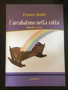 L’arcobaleno nella culla- Franco Baldi, Eunoprint - P