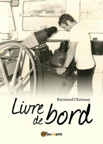Livre de bord di Raymond R. Chatanay, 2018, Youcanprint - ER