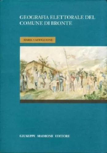 Geografia elettorale del comune di Bronte. - [Giuseppe Maimone Editore]