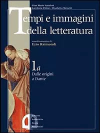 Tempi e immagini della letteratura 1b,2,3a-Anselmi,Chines,Menetti-Mondadori - A