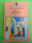Parole sgradite e altri racconti - Bowles Paul - Guanda - 1990 - M