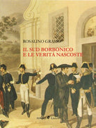 Il Sud borbonico e le verita nascoste - Rosalino Grasso, 2019, Ali Ribelli