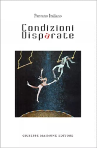 Condizioni disparate di Pantano Italiano,  2013,  Maimone Editore