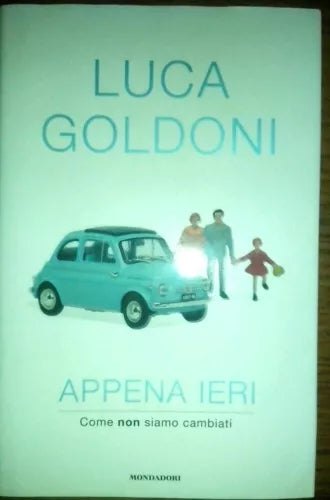 Appena ieri.Come non siamo cambiati- L.Goldoni