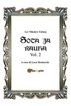 Sota ja rauha II, di Lev Tolstoj, L. Montarolo, 2018, Youcanprint
