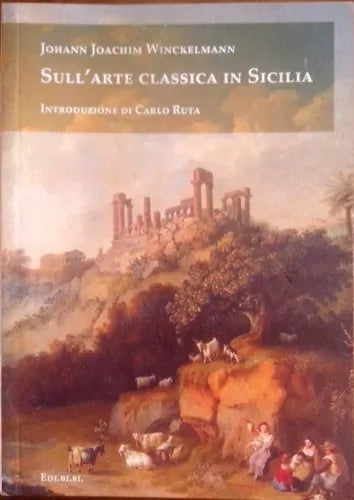 Sull'arte classica in Sicilia - Johann Joachim Winckelmann