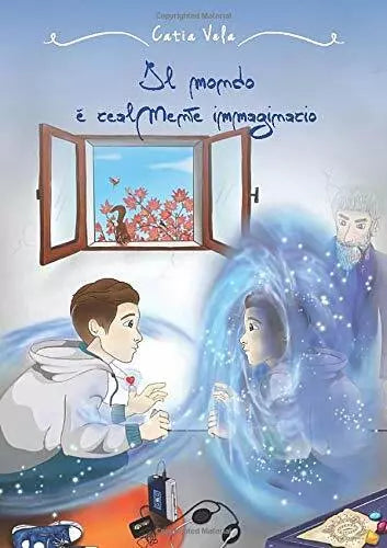 Il Mondo e RealMente Immaginario di Catia Vela, 2020, Indipendently Published