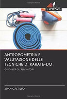 ANTROPOMETRIA E VALUTAZIONE DELLE TECNICHE DI KARATE
