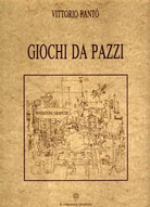 Giochi da pazzi di Vittorio Panto, 1991, Il Girasole Edizioni