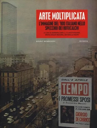 Arte moltiplicata L immagine del 900 italiano nello specchio dei rotocalchi