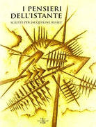 I pensieri dell’istante scritti per Jacqueline Risset - A.a.v.v, 2012, Edi