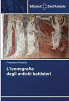 L iconografia degli antichi battisteri