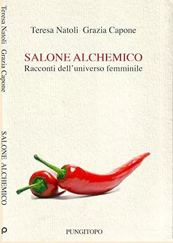 Salone alchemico racconti dell universo femminile di Grazia Capone