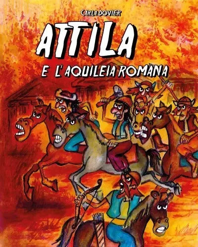 Attila e l Aquileia romana di Carla Dovier