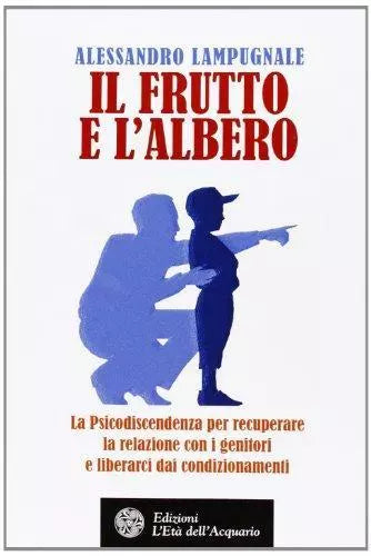 Il frutto e l'albero - Alessandro Lampugnale - L'Età dell'Acquario,2013 - A