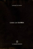 Casa La Gloria di Antonio Di Grado, 1992, Il Girasole Edizioni