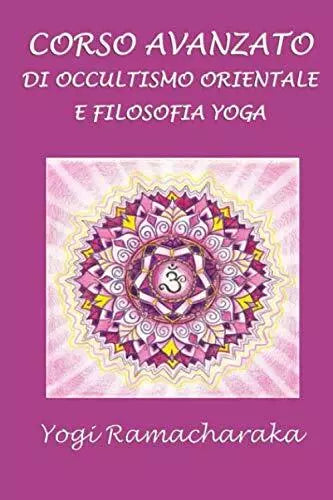 Corso avanzato di occultismo orientale e filosofia Yoga