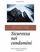 Guida all’applicazione delle principali norme di sicurezza nei condomini: Sicure