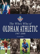 The Who s Who of Oldham Athletic 1907