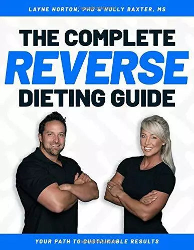The Complete Reverse Dieting Guide: Your Path to Sustainable Results di Layne No