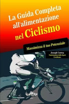 La Guida Completa all alimentazione nel Ciclismo