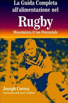 La Guida Completa All alimentazione Nel Rugby