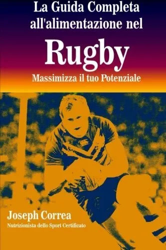 La Guida Completa All alimentazione Nel Rugby