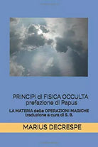 Principi Di Fisica Occulta Prefazione Di Papus La MATERIA DELLE OPERAZIONI MAGIC