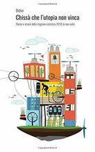 Chiss che l utopia non vinca