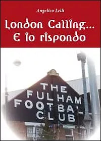 London calling... e io rispondo di Angelico Lelli, 2012, Youcanprint