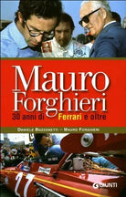 Mauro Forghieri 30 anni di Ferrari e oltre