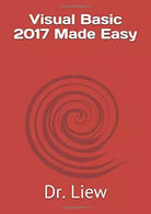 Visual Basic 2017 Made Easy di Dr. Liew, 2017, Indipendently Published