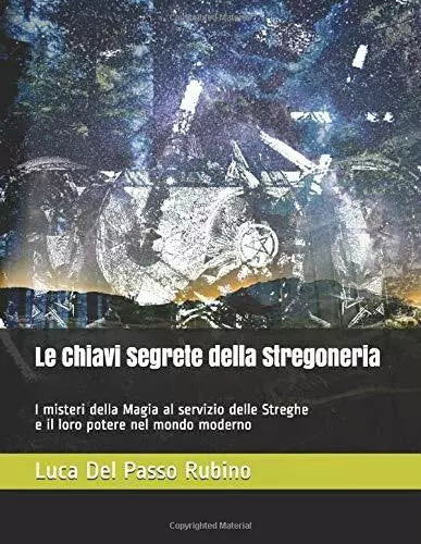Le Chiavi Segrete della Stregoneria di Luca Del Passo Rubino, 2019, Indipenden