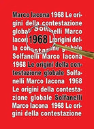 1968 Le origini della contestazione globale di Marco Iacona