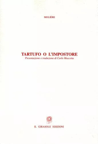 Tartufo o l’impostore di Moliere, 2006, Il Girasole edizioni