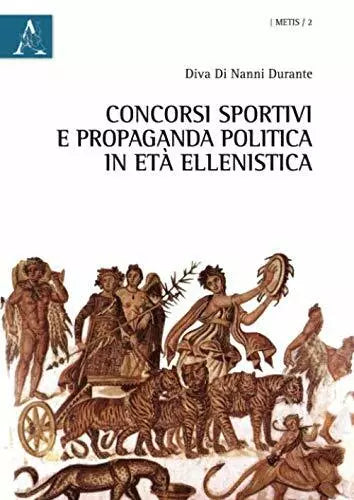 Concorsi Sportivi E Propaganda Politica In Et Ellenistica