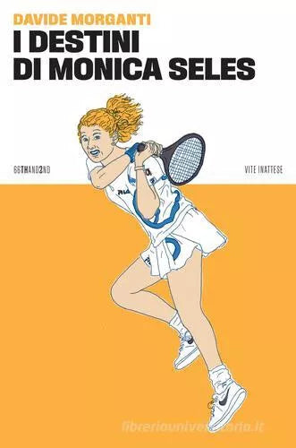 I destini di Monica Seles di Davide Morganti