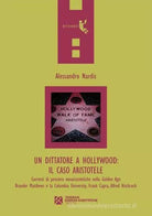 Un dittatore a Hollywood Il caso Aristotele di Alessandro Nardis