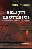 Delitti Esoterici La Prima Indagine Del Commissario Caterina Ruggeri di Stefano