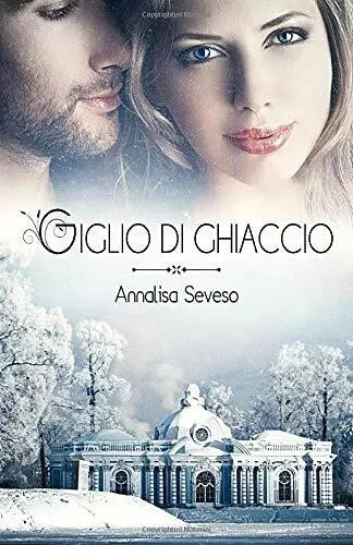 Giglio Di Ghiaccio di Annalisa Seveso