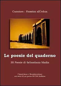 Le poesie del quaderno di Sebastiano Madia, R. Al-urdun, 2011, Youcanprint
